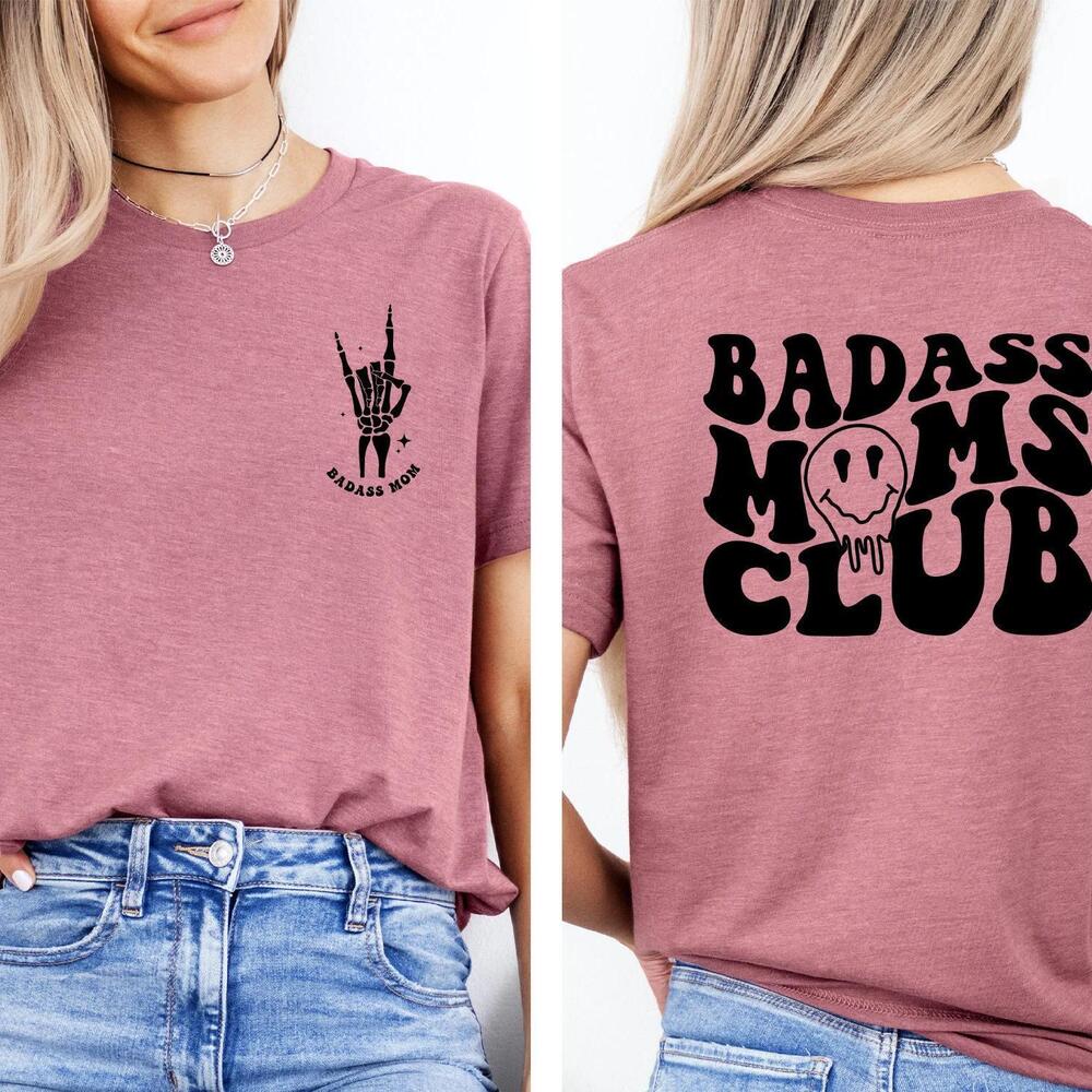 Badass Moms Club Shirt, MotherDay Shirt, Badass Mom Shirt, 2 Sided